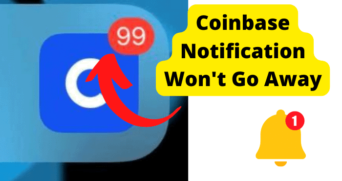 ¿La notificación de Coinbase no desaparecerá? Pruebe estas correcciones ...
